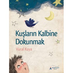 Kuşların Kalbine Dokunmak