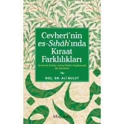Cevherî’nin es-Sıhâh’ında Kıraat Farklılıkları | Âyetlerde Kelime-Anlam İlişkisi Bağlamında Bir İnceleme