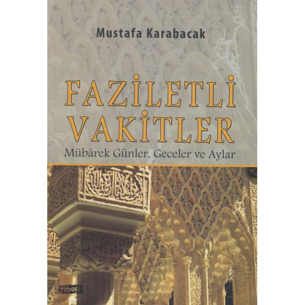 Faziletli Vakitler | Mübarek Günler, Geceler ve Aylar