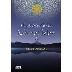 Hayatı Adımlarken Rahmet İzleri - 1