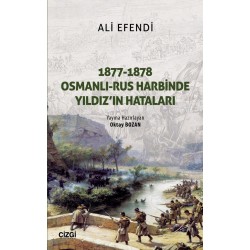 1877-1878 Osmanlı-Rus Harbinde Yıldız'ın Hataları