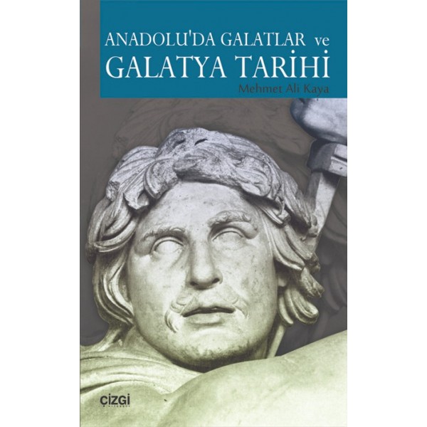 Anadolu'da Galatlar ve Galatya Tarihi