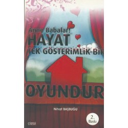 Anne Babalar! Hayat Tek Gösterimlik Bir Oyundur