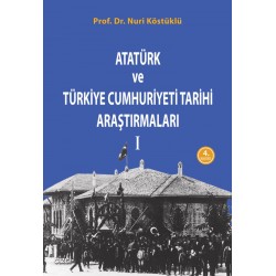 Atatürk ve Türkiye Cumhuriyeti Tarihi Araştırmaları 1