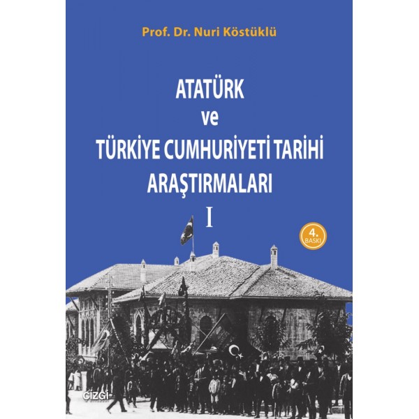 Atatürk ve Türkiye Cumhuriyeti Tarihi Araştırmaları 1