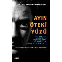 Ayın Öteki Yüzü (Paul Auster'ın Kitaplarında Yaşanmışlıklar, Üstkurmaca ve Kader Ötesi Tesadüfler)