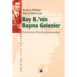 Bay B.’nin Başına Gelenler | Derlenmiş Brecht Anekdotları