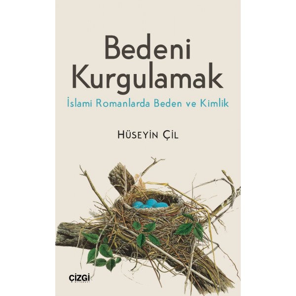 Bedeni Kurgulamak | İslami Romanlarda Beden ve Kimlik