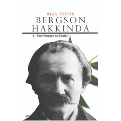 Bergson Hakkında | Henri Bergson ve Felsefesi