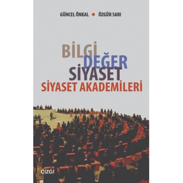 Bilgi Değer Siyaset | Siyaset Akademileri