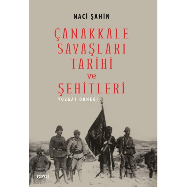 Çanakkale Savaşları Tarihi ve Şehitleri | Yozgat Örneği