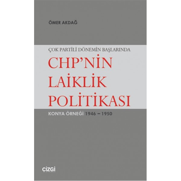 CHP'nin Laiklik Politikası 1946-1950 Konya Örneği
