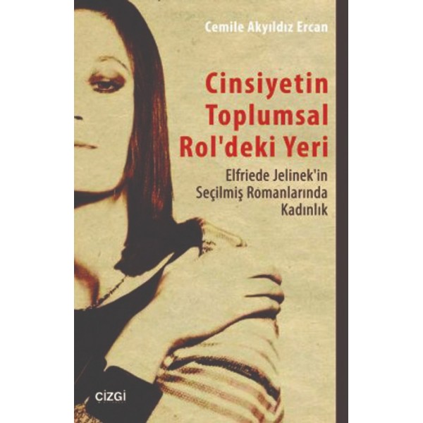 Cinsiyetin Toplumsal Roldeki Yeri | Elfriede Jelinek'in Seçilmiş Romanlarında Kadın