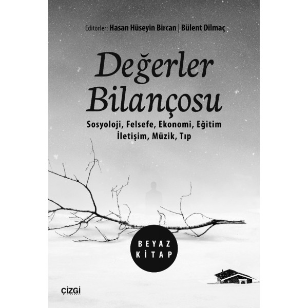 Değerler Bilançosu | Beyaz Kitap (Sosyoloji, Felsefe, Ekonomi, Eğitim, İletişim, Müzik, Tıp)