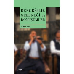 Dengbêjlik Geleneği ve Dönüşümler