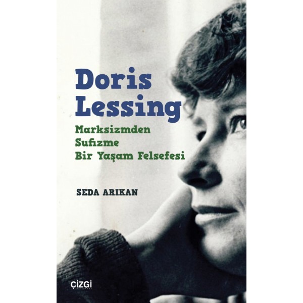 Doris Lessing Marksizmden Sufizme Bir Yaşam Felsefesi