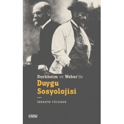 Durkheim ve Weberde Duygu Sosyolojisi