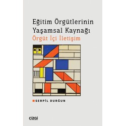 Eğitim Örgütlerinin Yaşamsal Kaynağı Örgüt İçi İletişim