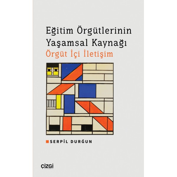Eğitim Örgütlerinin Yaşamsal Kaynağı Örgüt İçi İletişim