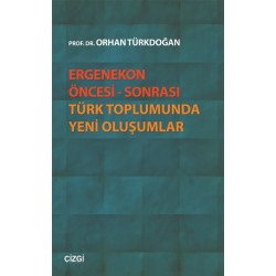 Ergenekon Öncesi-Sonrası Türk Toplumunda Yeni Oluşumlar