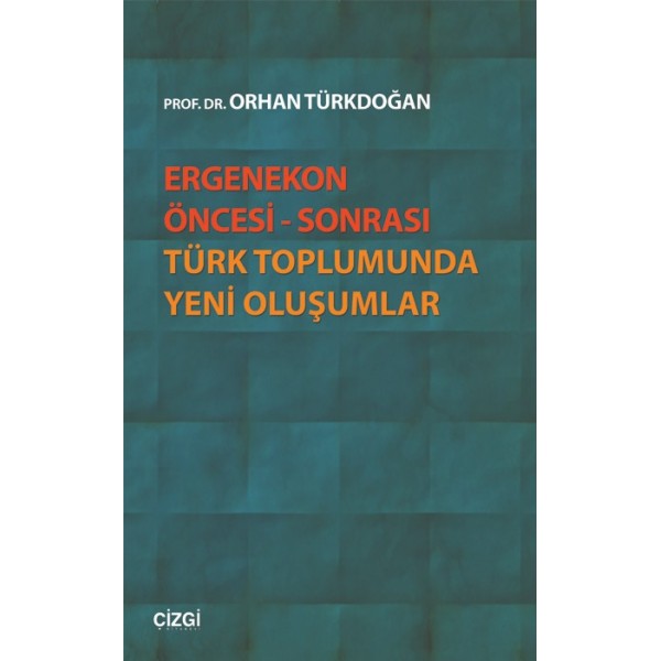 Ergenekon Öncesi-Sonrası Türk Toplumunda Yeni Oluşumlar