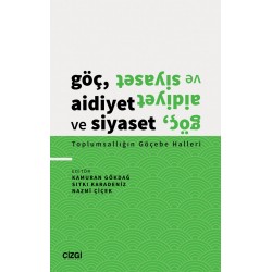 Göç, Aidiyet ve Siyaset - Toplumsallığın Göçebe Halleri