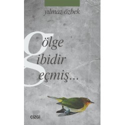 Gölge Gibidir Geçmiş