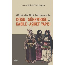 Günümüz Türk Toplumunda Doğu-Güneydoğu ve Kabile-Aşiret Yapıs