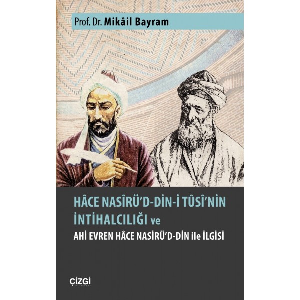 Hâce Nasîrü'd-din-i Tûsî'nin İntihalcılığı ve Ahi Evren Hâce Nasirü'd-din ile İlgisi