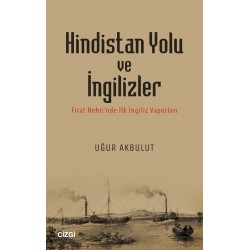 Hindistan Yolu ve İngilizler | Fırat Nehri'nde İlk İngiliz Vapurları