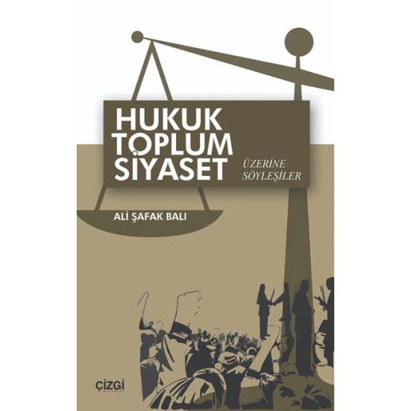 Hukuk Toplum Siyaset Üzerine Söyleşiler