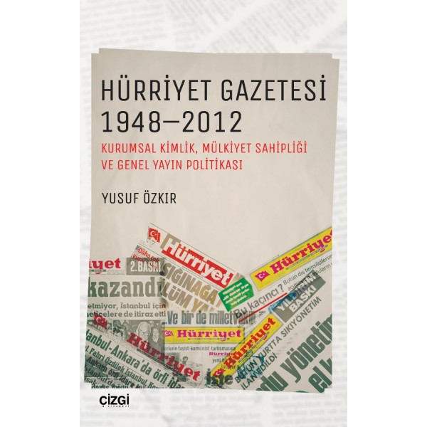 Hürriyet Gazetesi 1948-2012 | Kurumsal Kimlik, Mülkiyet Sahipliği ve Genel Yayın Politikası