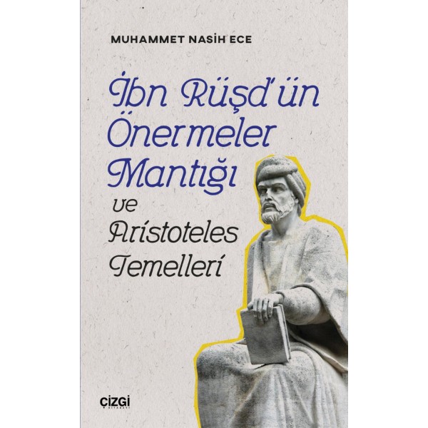 İbn Rüşd'ün Önermeler Mantığı ve Aristoteles Temelleri