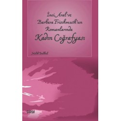 İnci Aral ve Barbara Frischmuth'un Romanlarında Kadın Coğrafyası