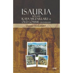 Isauria Bölgesi Kaya Mezarları ve Ölü Gömme Gelenekleri