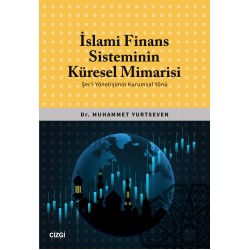 İslami Finans Sisteminin Küresel Mimarisi (Şer'i Yönetişimin Kurumsal Yönü)