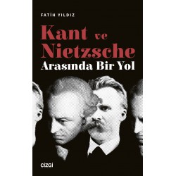 Kant ve Nietzsche Arasında Bir Yol