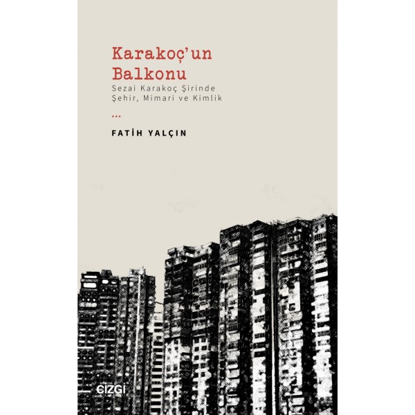 Karakoç'un Balkonu (Sezai Karakoç Şirinde Şehir, Mimari ve Kimlik)