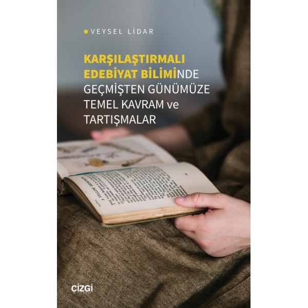 Karşılaştırmalı Edebiyat Biliminde Geçmişten Günümüze Temel Kavram ve Tartışmalar