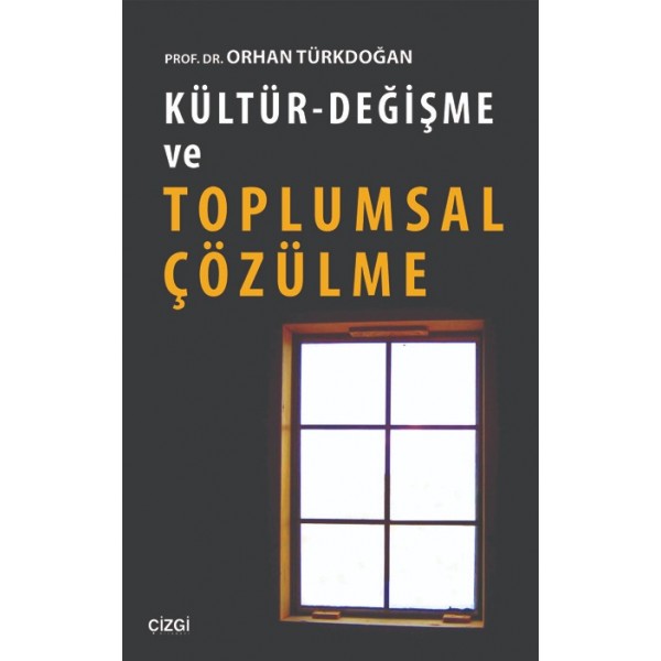 Kültür-Değişme ve Toplumsal Çözülme