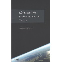 Küreselleşme | Pratiksel ve Teoriksel Yaklaşım