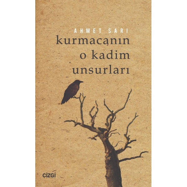 Kurmacanın O Kadim Unsurları