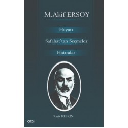 M. Akif Ersoy Hayatı Safahat'tan Seçmler Hatıralar