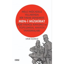 Men-i Müskirat | Milli Mücadele Yıllarında Bir Yasak Denemesi