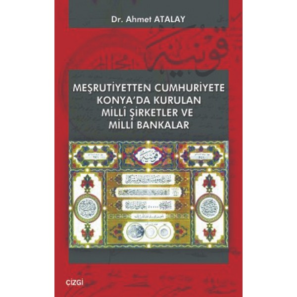 Meşrutiyetten Cumhuriyete Konya'da Kurulan Milli Şirketler ve Milli Bankalar