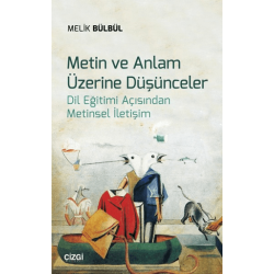 Metin ve Anlam Üzerine Düşünceler | Dil Eğitimi Açısından Metinsel İletişim