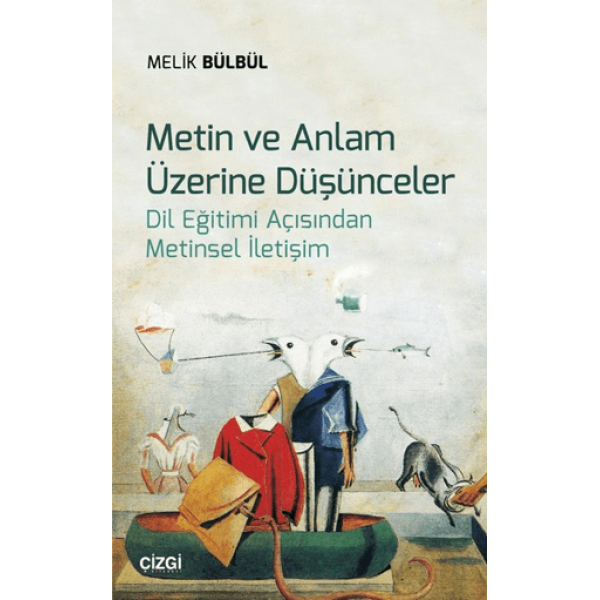 Metin ve Anlam Üzerine Düşünceler | Dil Eğitimi Açısından Metinsel İletişim