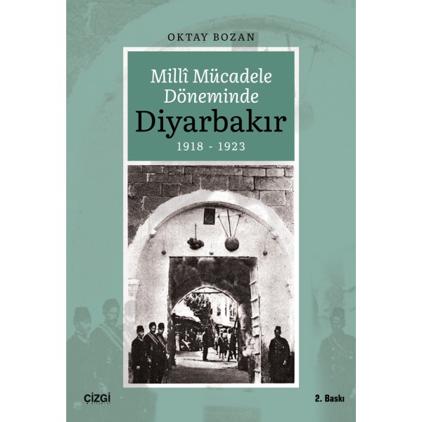 Millî Mücadele Döneminde Diyarbakır 1918-1923 