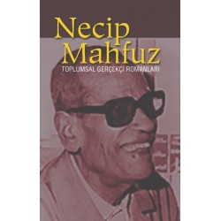 Necip Mahfuz ve Toplumsal Gerçekçi Romanları