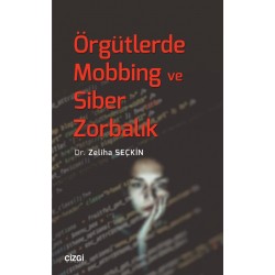 Örgütlerde Mobbing ve Siber Zorbalık